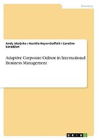 Adaptive Corporate Culture In International Business Management Andy Marjoko