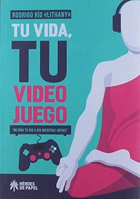 Tu vida, tu videojuego: Mejora tu d�a a d�a mientras ju - Spanish Language  NEW