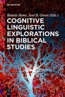 Cognitive Linguistic Explorations In Biblical Studies Bonnie Howe
