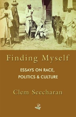 Clem Seecharan Finding Myself: Essays in Race Politics and Culture (Taschenbuch)