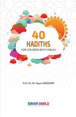 40 Hadiths for Children with Stories,Kandemİr, Dr Prof M Yaş