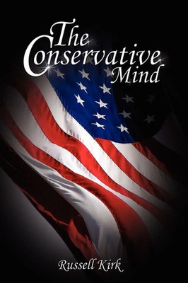 The Conservative Mind From Burke to Eliot Russell Kirk Taschenbuch Englisch 2008