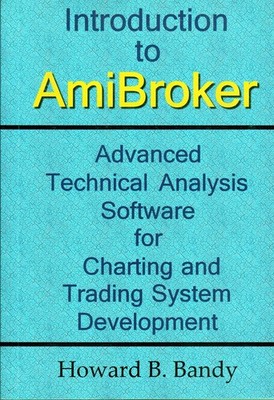Introduction to AmiBroker: Advanced Technical Analysis Software for Charting...