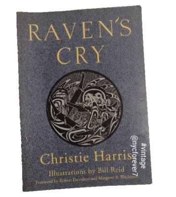SIGNED, Raven's Cry By Christie Harris Illustrations by Bill Reid
