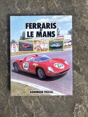 Ferraris at Le Mans by Dominique Pascal pub 1984