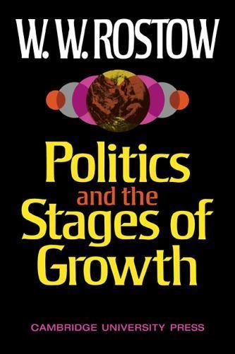 Politics and the Stages of Growth Rostow Paperback Cambridge University Press