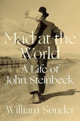 Mad at the World: A Life of John Steinbeck by William Souder (Hardcover, 2020)