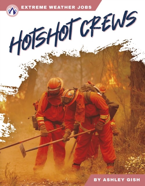 Hotshot Crews by Ashley Gish PAPERBACK 9781637389577