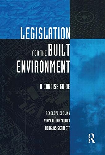 Legislation for the Built Environment: A Concise Guide By Penelope Cooling, Vin