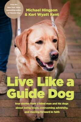 Live Like A Guide Dog True Sto - Paperback - VERY GOOD