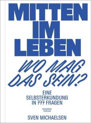 Mitten im Leben - wo mag das sein? | Buch | 9783701735679