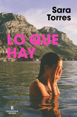 Lo que hay / What It Is by Sara Torres (Spanish) Paperback Book