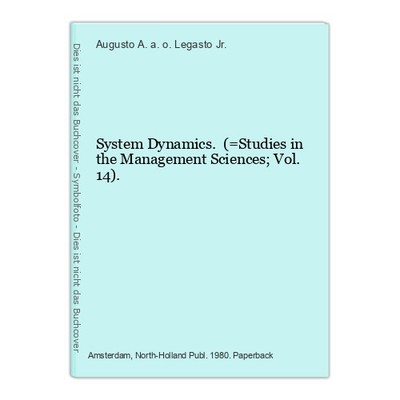 System Dynamics. (=Studies in the Management Sciences; Vol. 14). Legasto Jr., Au