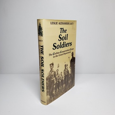 The Soil Soldiers (Conservation Corps in the Great Depression) 1976 1st Ed HC