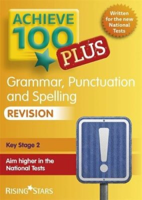 Achieve Grammar, Punctuation and Spelling 100 Plus Revision