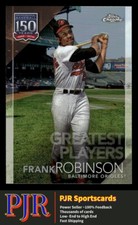 2019 Topps Chrome Update #150C-18 Frank Robinson Orioles  150 Years Of Baseball