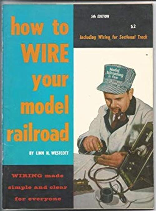 How to Wire Your Model Railroad Paperback Linn Westcott