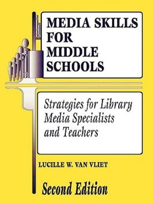 Media Skills For Middle Schools Second Edition: Strategies F...