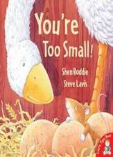 You're Too Small! By Shen Roddie, Steve Lavis