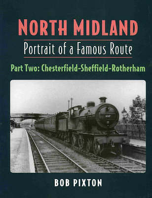 North Midland Portrait of a Famous Route: Pt. 2: Chesterfield-Sheffield-Rotherha
