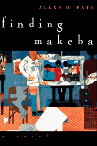 Finding Makeba by Alexs D. Pate Finding Makeba by Alexs D. Pate