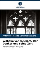 Antonio Fernando GonzáLez Recuero | Wilhelm Von Ockham. Der Denker Und Seine...