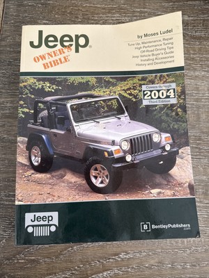 Jeep Owner's Bible : A Hands-On Guide to Getting the Most from Your Jeep by...