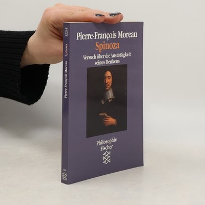 Spinoza: Versuch über die Anstößigkeit seines Denkens