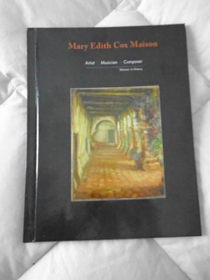 Mary Edith Cox Maison Biography Artist California & Pennsylvania 1st ed  2004