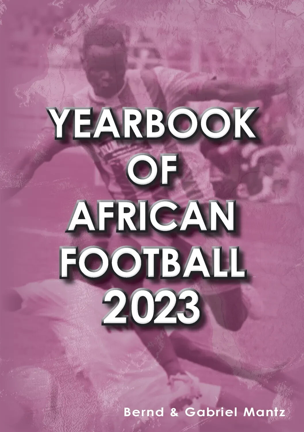 Yearbook of African Football 2023 - Domestic and International Statistics book
