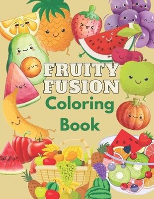 Fruity Fusion Coloring Book: Fruit-Themed Coloring Adventures by P.A.J. Paperbac