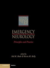 EMERGENCY NEUROLOGY: PRINCIPLES AND PRACTICE By Sid M. Shah & Kevin M. Kelly NEW