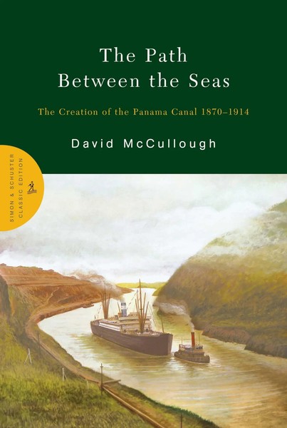 The Path Between The Seas The Creation Of The Panama Canal 1870-1914 Mccullough-image