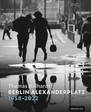 Berlin Alexanderplatz 1958-2022 ~ Thomas Bill...