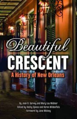 Beautiful Crescent: A History of New Orleans - Paperback By Garvey, Joan - GOOD