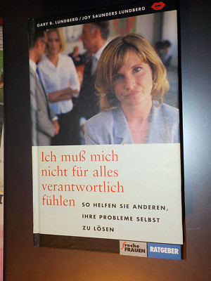 Ich muß mich nicht für alles verantwortlich fühlen Joy Saunders Lundberg & Gary