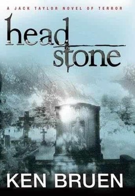 Headstone (Jack Taylor) - Hardcover, by Bruen Ken - Very Good b