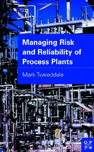 Managing Risk and Reliability of Process Plants, Tweeddale 9780750677349 New,#