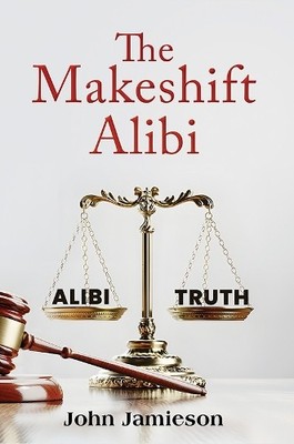 John Jamieson The Makeshift Alibi (Taschenbuch)