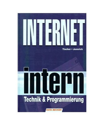 Internet intern - Technik & Programmierung, Tischer, Jennrich