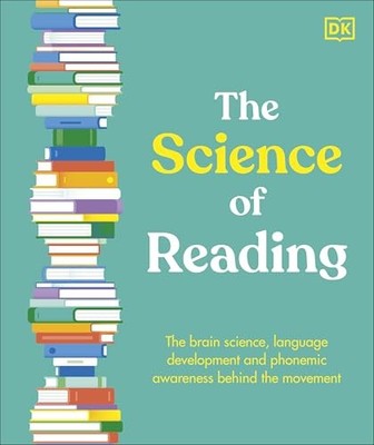 The Science of Reading: The Brain Science, Language Development, and Phonemic A