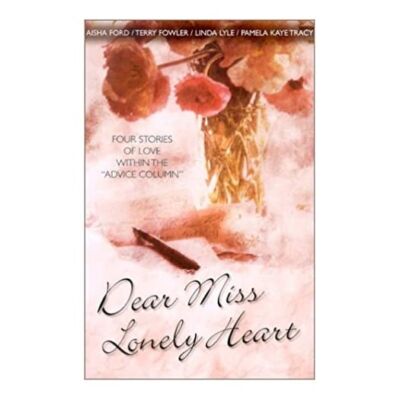 Dear Miss Lonely Heart: Hope Deferred/Wait for Me/Mission: Marriage/I Do Too (In