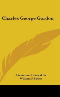 Charles George Gordon by Butler, Sir Lieutenant General William F