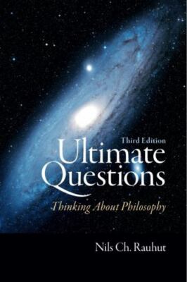 Ultimate Questions: Thinking about Philosophy (3rd Edition) by Rauhut, Nils Ch.
