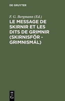 Le message de Skirnir et les dits de Grimnir (Skirnisför - Grimnismál) F. G. Ber