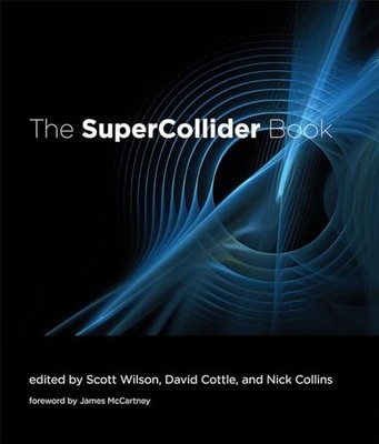 The SuperCollider Book (The MIT Pre..., Parmenter, Josh