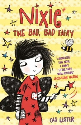 Nixie the Bad, Bad Fairy Paperback Cas Lester
