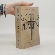 Gottes Plagen: Historischer Roman  |  Robert Preis