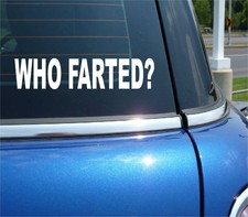 WHO FARTED FLATULENCE TOOT SMELL CUT ONE SOUND FARTER FUNNY CAR DECAL STICKER