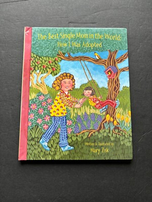 The Best Single Mom in the World: How I Was Adopted by Mary Zisk / Hardcover 